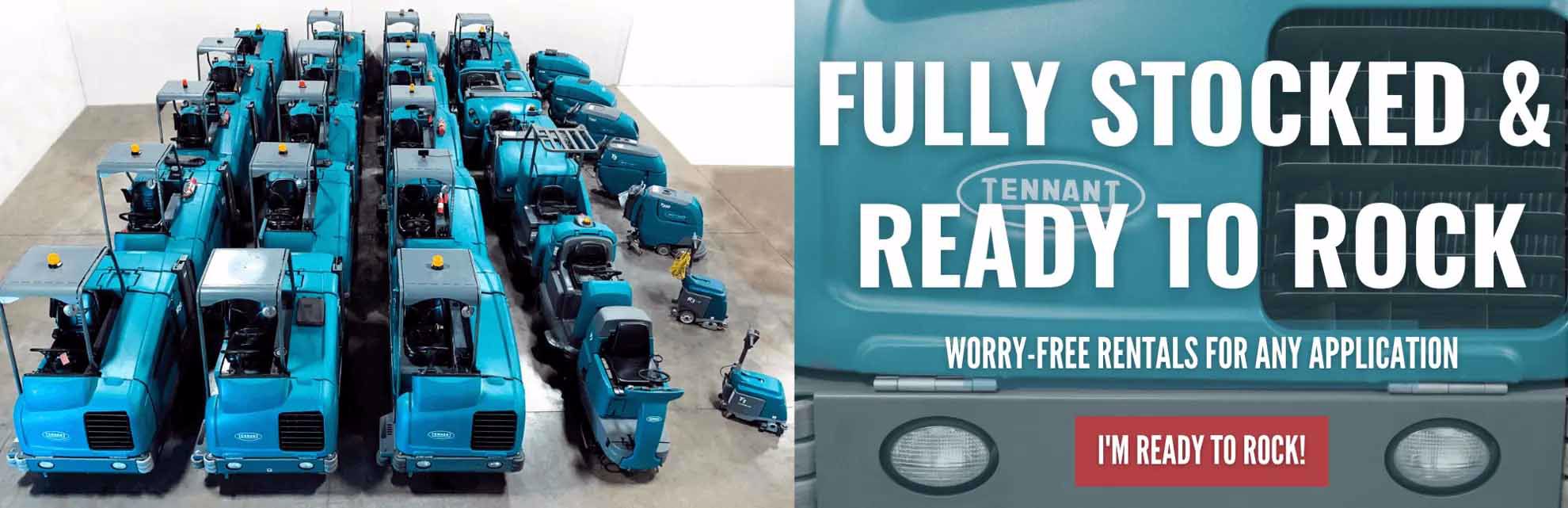 Tennant floor scrubbers and sweepers with text fully stocked and ready to rock worry free rentals for any application